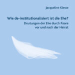Wie de-institutionalisiert ist die Ehe? Cover