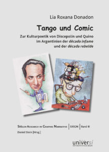 Tango und Comic. Zur Kulturpoetik von Discepolín und Quino im Argentinien der "década infame" und der "década rebelde"